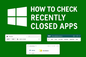 How to Check Recently Closed Apps in Windows 11